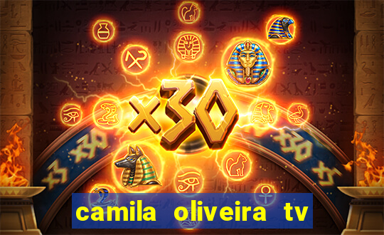 camila oliveira tv bahia idade